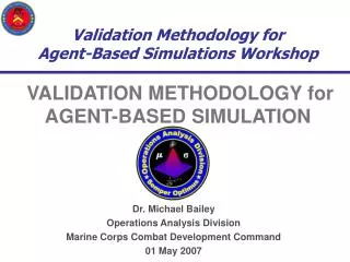 Dr. Michael Bailey Operations Analysis Division Marine Corps Combat Development Command