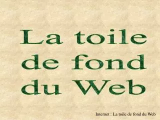 internet la toile de fond du web