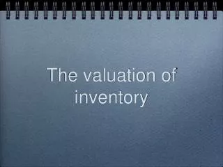 The valuation of inventory