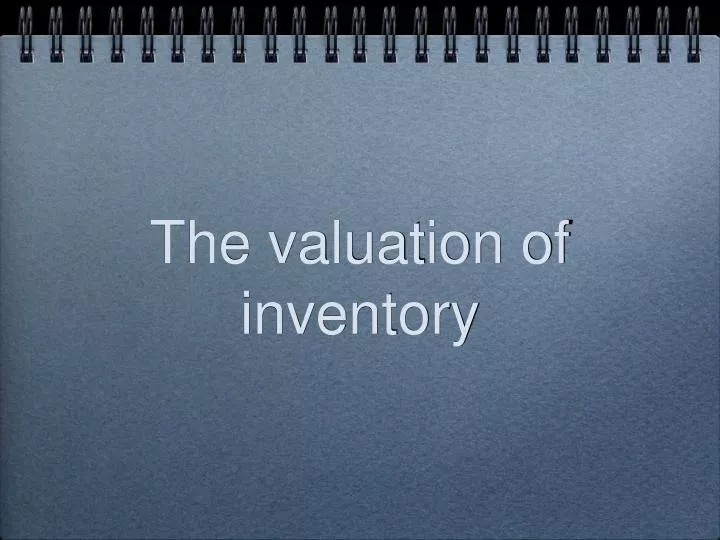 the valuation of inventory