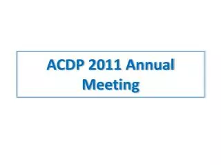 ACDP 2011 Annual Meeting
