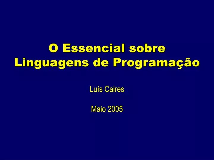 o essencial sobre linguagens de programa o lu s caires maio 2005