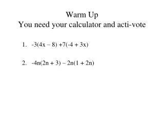 Warm Up You need your calculator and acti-vote