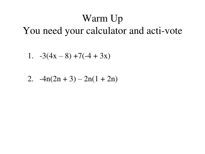warm up you need your calculator and acti vote