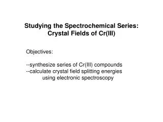 Studying the Spectrochemical Series: Crystal Fields of Cr(III)