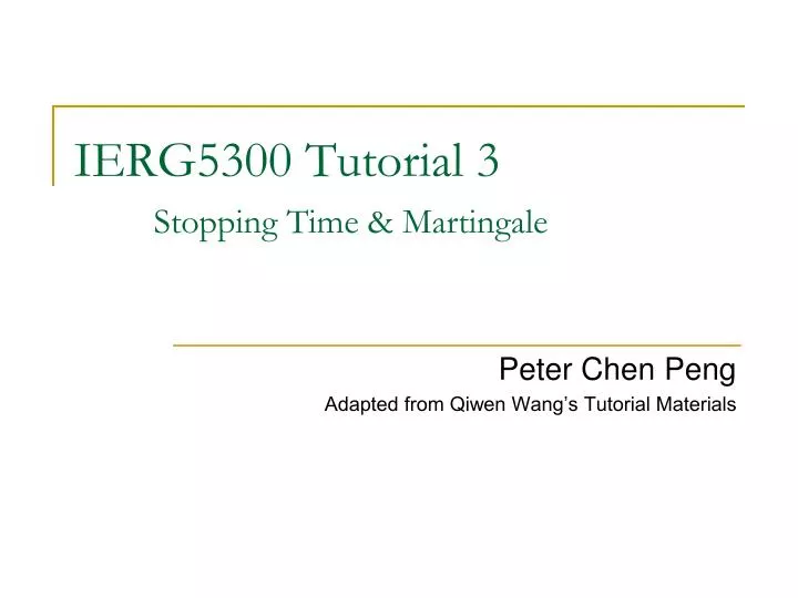 ierg5300 tutorial 3 stopping time martingale