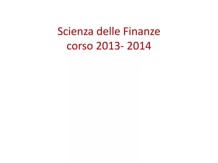 scienza delle finanze corso 2013 2014