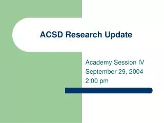 ACSD Research Update