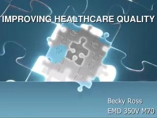 IMPROVING HEALTHCARE QUALITY