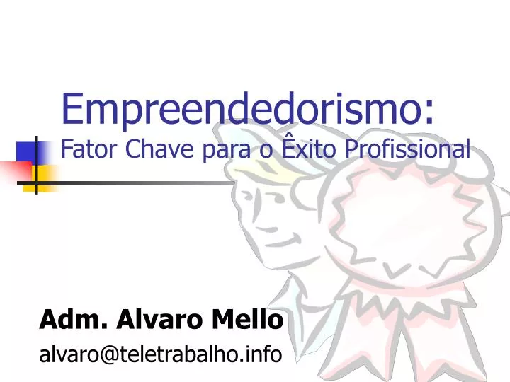 empreendedorismo fator chave para o xito profissional