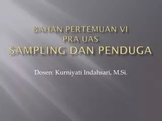 bahan pertemuan vi pra uas sampling dan penduga