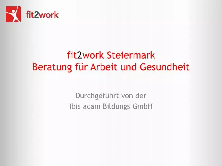 fit 2 work steiermark beratung f r arbeit und gesundheit