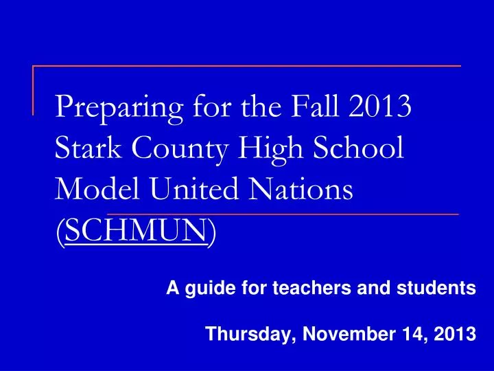 preparing for the fall 2013 stark county high school model united nations schmun