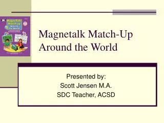Magnetalk Match-Up Around the World