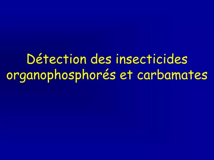 d tection des insecticides organophosphor s et carbamates