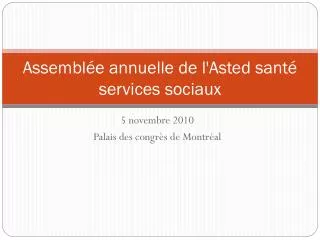 assembl e annuelle de l asted sant services sociaux