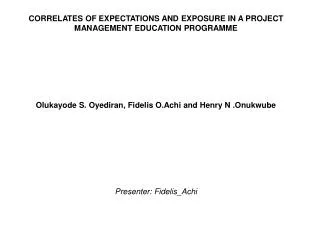 CORRELATES OF EXPECTATIONS AND EXPOSURE IN A PROJECT MANAGEMENT EDUCATION PROGRAMME