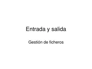 entrada y salida