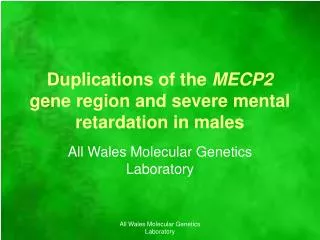 Duplications of the MECP2 gene region and severe mental retardation in males