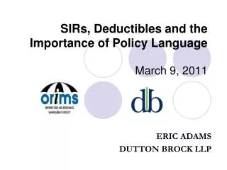 SIRs, Deductibles and the Importance of Policy Language March 9, 2011