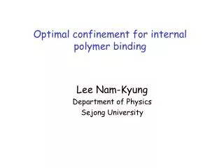 Optimal confinement for internal polymer binding