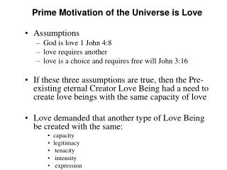 Prime Motivation of the Universe is Love
