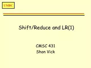 Shift/Reduce and LR(1)