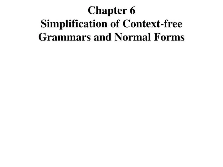 chapter 6 simplification of context free grammars and normal forms