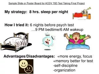 Sample Slide or Poster Board for ACDV 70D Test Taking Final Project