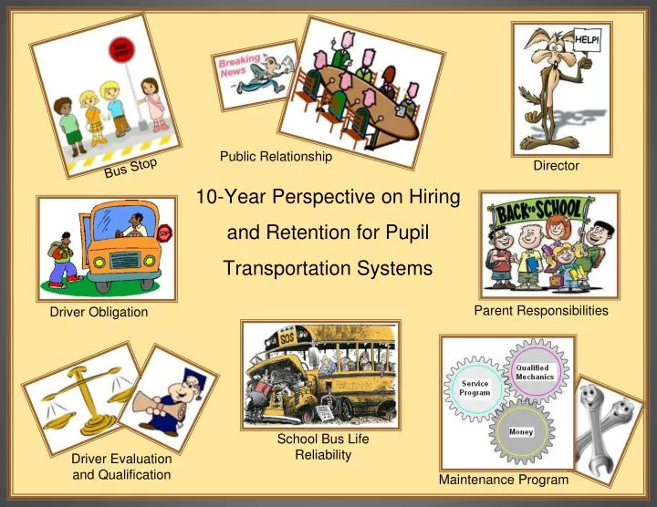 10 year perspective on hiring and retention for pupil transportation systems