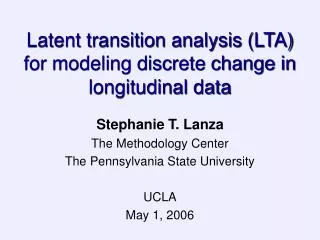 Latent transition analysis (LTA) for modeling discrete change in longitudinal data