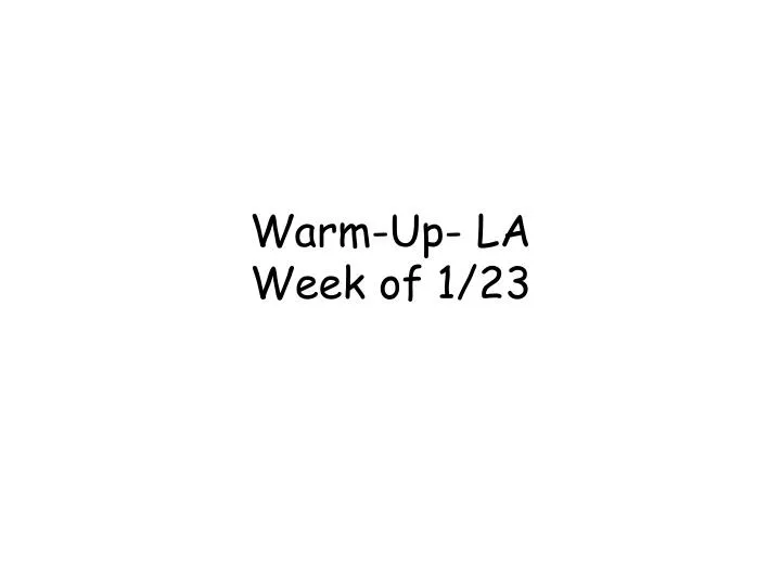 warm up la week of 1 23