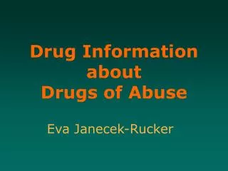 Drug Information about Drugs of Abuse