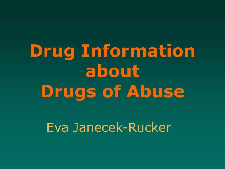 drug information about drugs of abuse