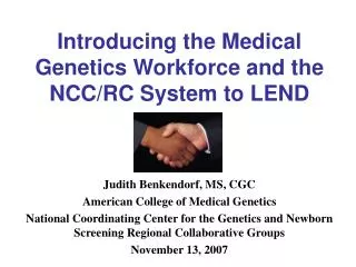 Introducing the Medical Genetics Workforce and the NCC/RC System to LEND
