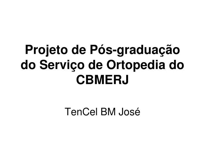 projeto de p s gradua o do servi o de ortopedia do cbmerj