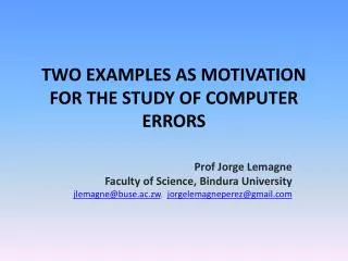 TWO EXAMPLES AS MOTIVATION FOR THE STUDY OF COMPUTER ERRORS