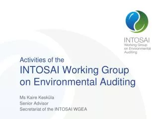 Activities of the INTOSAI Working Group on Environmental Auditing
