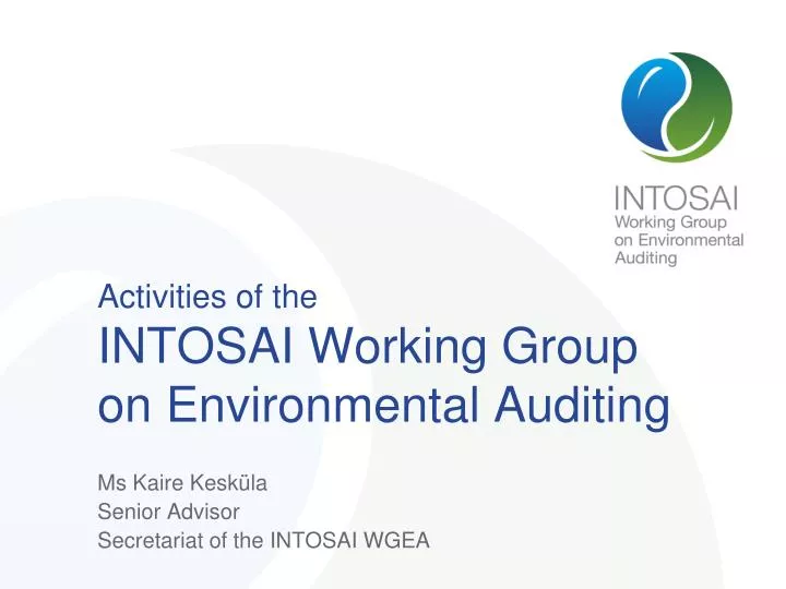 activities of the intosai working group on environmental auditing