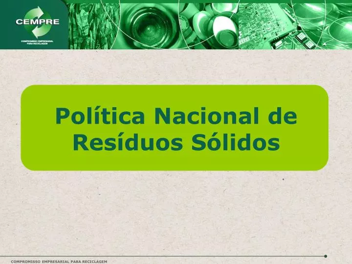 PPT - Política Nacional De Resíduos Sólidos PowerPoint Presentation ...