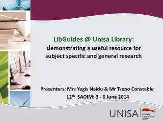 Presenters: Mrs Yegis Naidu &amp; Mr Tsepo Constable 12 th SAOIM: 3 - 6 June 2014