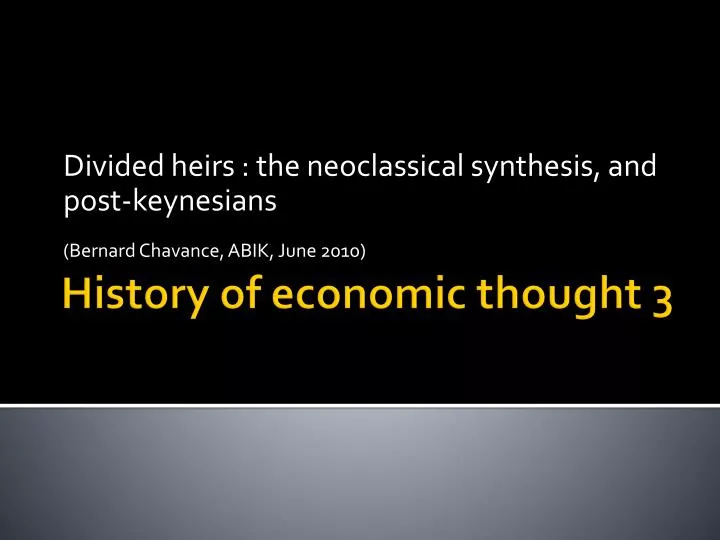 divided heirs the neoclassical synthesis and post keynesians bernard chavance abik june 2010