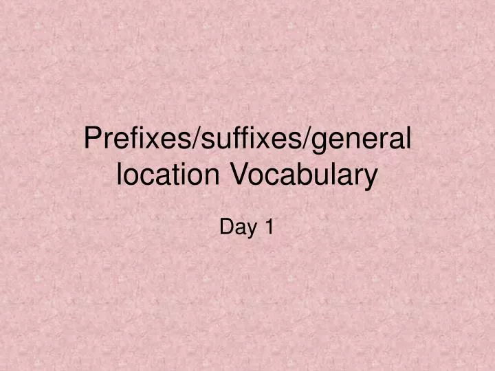 prefixes suffixes general location vocabulary