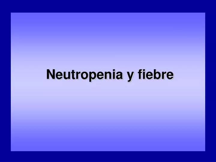 neutropenia y fiebre