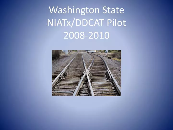 washington state niatx ddcat pilot 2008 2010