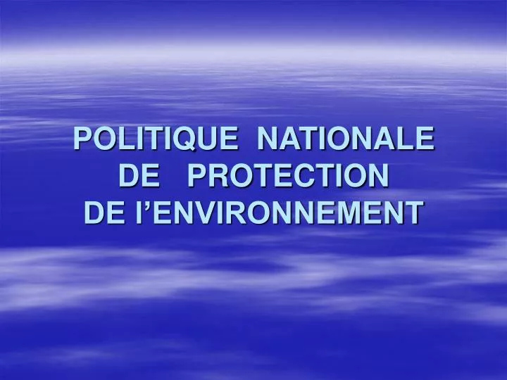 politique nationale de protection de l environnement