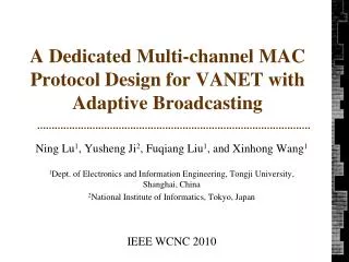 A Dedicated Multi-channel MAC Protocol Design for VANET with Adaptive Broadcasting