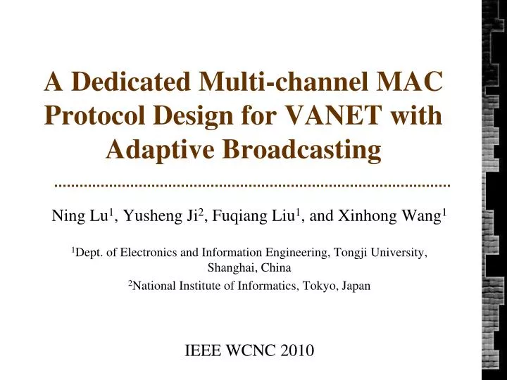 a dedicated multi channel mac protocol design for vanet with adaptive broadcasting
