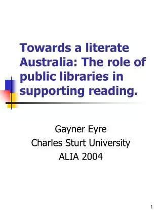 Towards a literate Australia: The role of public libraries in supporting reading.