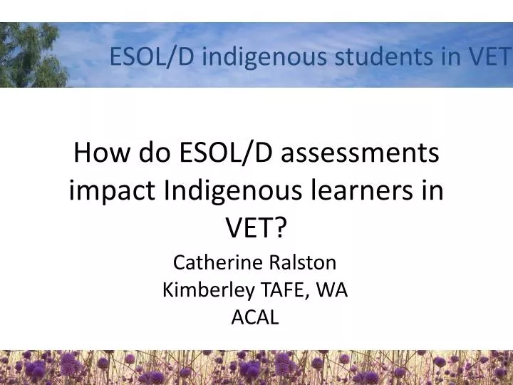 how do esol d assessments impact indigenous learners in vet